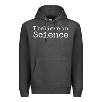 Liberal Political Quote For Scientists I Believe In Science Premium Hoodie | Teevron