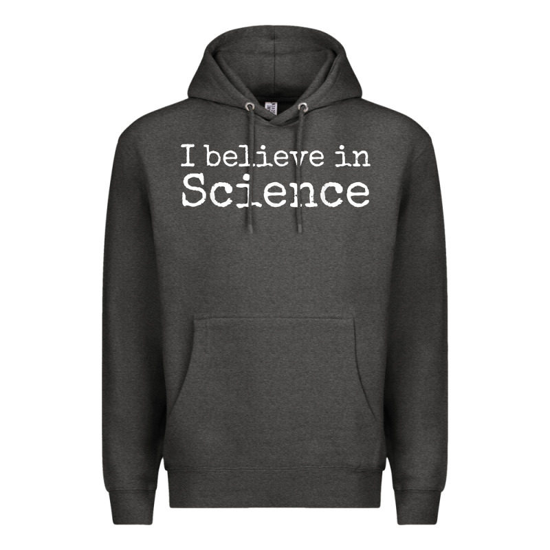 Liberal Political Quote For Scientists I Believe In Science Premium Hoodie by trangStudio | Teevron