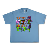 Pebble Blue you say witch like its a bad thing Urban Heavy Tee - CowGirlArtShop