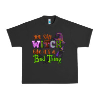 Pigment Black you say witch like its a bad thing Urban Heavy Tee - CowGirlArtShop