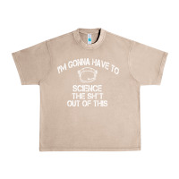French Oak The Martian Im Gonna Have To Science The Sht Out Of This GIFT Urban Heavy Tee - trangStudio