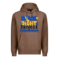 Chestnut down right perfect down syndrome awareness Premium Hoodie - CowhideDigitalArt