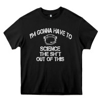 Black The Martian Im Gonna Have To Science The Sht Out Of This GIFT Heavy Core Tee - trangStudio