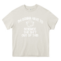 Cream The Martian Im Gonna Have To Science The Sht Out Of This GIFT Heavy Core Tee - trangStudio