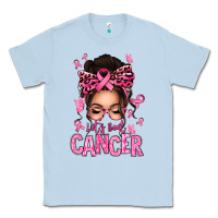 Dusty Blue lets beat cancer afro messy bun Classic Tee - texasbilliewilder