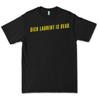 Black DICK LAURENT IS DEAD  Lost Highway (1997) Movie Quote Premium Tee - trangStudio