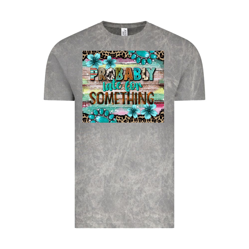 Probably Late For Something Tumbler 3 Vintage Tee by CowGirlArtShop | Teevron