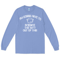 Colony Blue The Martian Im Gonna Have To Science The Sht Out Of This GIFT Long Sleeve Tee - trangStudio