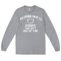 Heather Grey The Martian Im Gonna Have To Science The Sht Out Of This GIFT Long Sleeve Tee - trangStudio