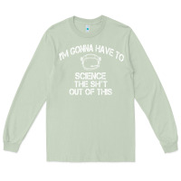 Matcha The Martian Im Gonna Have To Science The Sht Out Of This GIFT Long Sleeve Tee - trangStudio