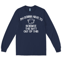 Navy The Martian Im Gonna Have To Science The Sht Out Of This GIFT Long Sleeve Tee - trangStudio