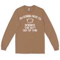 Toasted Coconut The Martian Im Gonna Have To Science The Sht Out Of This GIFT Long Sleeve Tee - trangStudio
