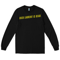 Black DICK LAURENT IS DEAD  Lost Highway (1997) Movie Quote Long Sleeve Tee - trangStudio