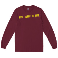 Burgundy DICK LAURENT IS DEAD  Lost Highway (1997) Movie Quote Long Sleeve Tee - trangStudio