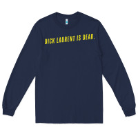 Navy DICK LAURENT IS DEAD  Lost Highway (1997) Movie Quote Long Sleeve Tee - trangStudio