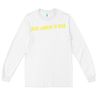 White DICK LAURENT IS DEAD  Lost Highway (1997) Movie Quote Long Sleeve Tee - trangStudio