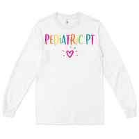 White Pediatric PT Physical Therapy Office Staff Appreciation Gift Long Sleeve Tee - trangStudio
