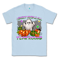 Dusty Blue I ghost people all year round Classic Tee - NancyCooperArtShop