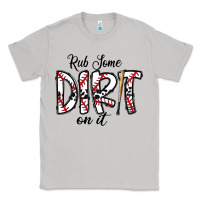 Moon Dust rub somedirt on it baseball Classic Tee - CowhideDigitalArt
