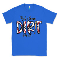 True Royal rub somedirt on it baseball Classic Tee - CowhideDigitalArt
