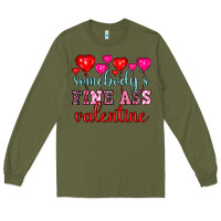 Army Green somebody's fine ass valentine Long Sleeve Tee - OliviaCreatesArt
