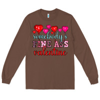 Chestnut somebody's fine ass valentine Long Sleeve Tee - OliviaCreatesArt