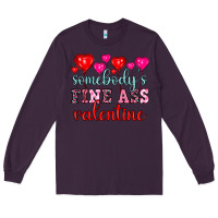 Plum somebody's fine ass valentine Long Sleeve Tee - OliviaCreatesArt