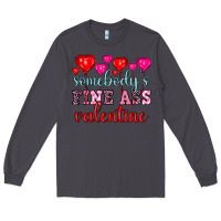Smoke somebody's fine ass valentine Long Sleeve Tee - OliviaCreatesArt