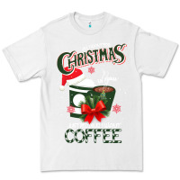 White All I Want For Christmas Is You Just Kidding I Want Coffee Premium Tee - Bettercallsaul