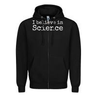 Black Liberal Political Quote for Scientists I Believe in Science Zipper Hoodie - trangStudio