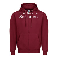 Burgundy Liberal Political Quote for Scientists I Believe in Science Zipper Hoodie - trangStudio