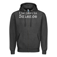 Charcoal Heather Liberal Political Quote for Scientists I Believe in Science Zipper Hoodie - trangStudio