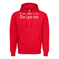 Red Liberal Political Quote for Scientists I Believe in Science Zipper Hoodie - trangStudio