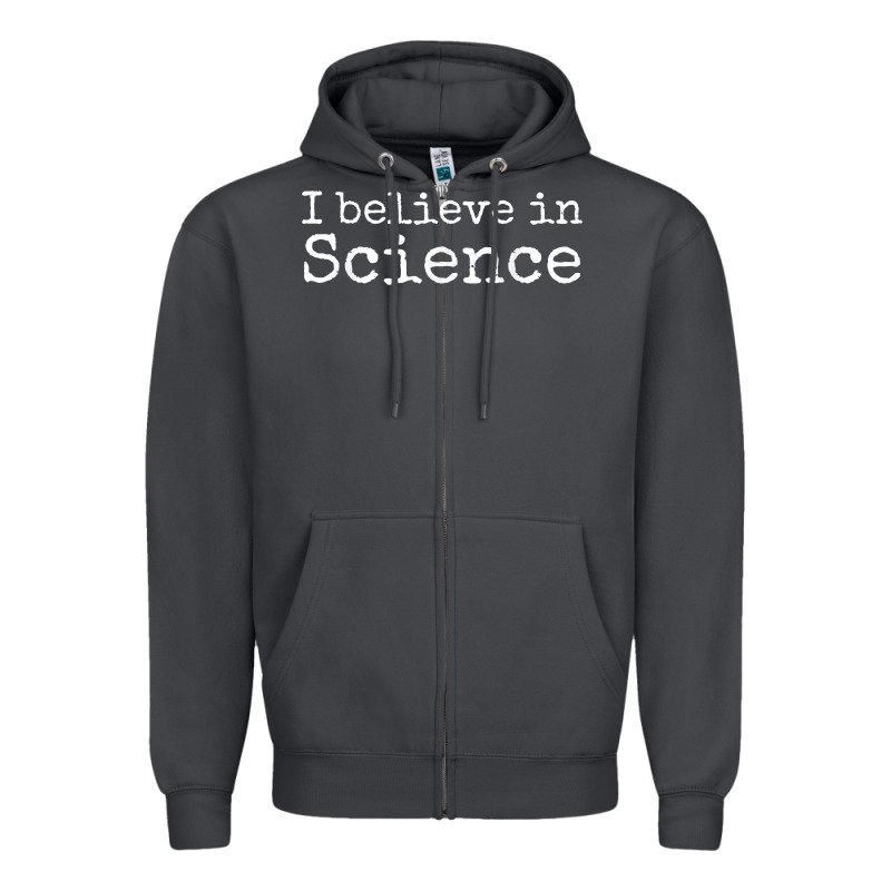 Liberal Political Quote For Scientists I Believe In Science Zipper Hoodie by trangStudio | Teevron