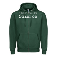 Sports Green Liberal Political Quote for Scientists I Believe in Science Zipper Hoodie - trangStudio