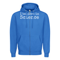 True Royal Liberal Political Quote for Scientists I Believe in Science Zipper Hoodie - trangStudio