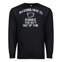 Black The Martian Im Gonna Have To Science The Sht Out Of This GIFT Premium Sweatshirt - trangStudio