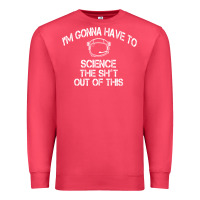 Cardinal The Martian Im Gonna Have To Science The Sht Out Of This GIFT Premium Sweatshirt - trangStudio
