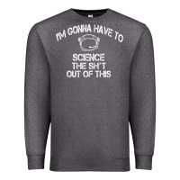 Charcoal Heather The Martian Im Gonna Have To Science The Sht Out Of This GIFT Premium Sweatshirt - trangStudio