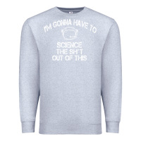 Heather Grey The Martian Im Gonna Have To Science The Sht Out Of This GIFT Premium Sweatshirt - trangStudio