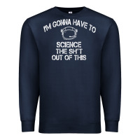 Navy The Martian Im Gonna Have To Science The Sht Out Of This GIFT Premium Sweatshirt - trangStudio