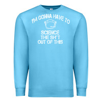 Ocean Blue The Martian Im Gonna Have To Science The Sht Out Of This GIFT Premium Sweatshirt - trangStudio