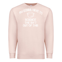 Pale Pink The Martian Im Gonna Have To Science The Sht Out Of This GIFT Premium Sweatshirt - trangStudio