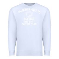 White The Martian Im Gonna Have To Science The Sht Out Of This GIFT Premium Sweatshirt - trangStudio