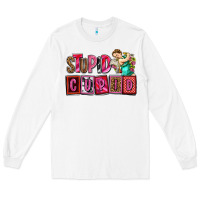 White stupid cupid with cupid olivia Long Sleeve Tee - OliviaCreatesArt