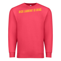 Cardinal DICK LAURENT IS DEAD  Lost Highway (1997) Movie Quote Premium Sweatshirt - trangStudio