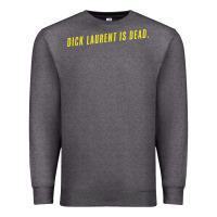 Charcoal Heather DICK LAURENT IS DEAD  Lost Highway (1997) Movie Quote Premium Sweatshirt - trangStudio