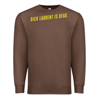 Chestnut DICK LAURENT IS DEAD  Lost Highway (1997) Movie Quote Premium Sweatshirt - trangStudio