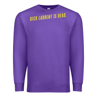 Purple DICK LAURENT IS DEAD  Lost Highway (1997) Movie Quote Premium Sweatshirt - trangStudio