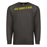 Smoke DICK LAURENT IS DEAD  Lost Highway (1997) Movie Quote Premium Sweatshirt - trangStudio